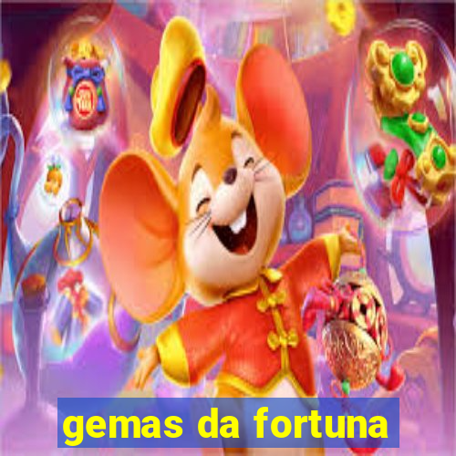 gemas da fortuna